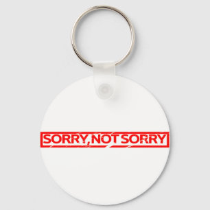 Porte-clés Sorry, not sorry Stamp