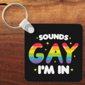 Porte-clés Sounds Gay I'm In Funny LGBT Pride (Recto)