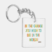 Porte-clés Soyez Le Changement Que Vous Souhaitez Voir (Devant gauche)