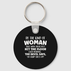Porte-clés Soyez le genre de femme qui rend le diable nerveux