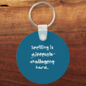 Porte-clés Spelling Is Hard Funny Spelling Bee  (Recto)