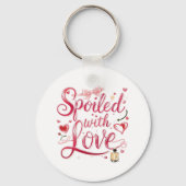 Porte-clés "Spoiled with Love" Romantic Quote (Verso)