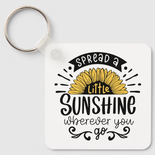 Porte-clés Spread a little sunshine wherever you go. (Recto)
