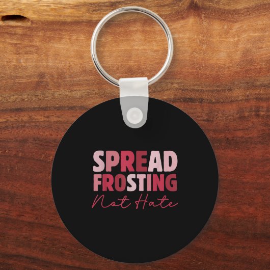 Porte-clés Spread Frosting Not Hate - Funny Baking Lovers Bak (Recto)