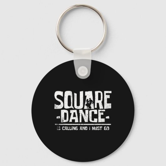 Porte-clés Square dancing square dance is calling and i must (Recto)