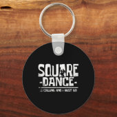 Porte-clés Square dancing square dance is calling and i must (Recto)