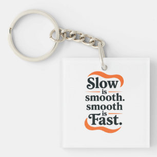 Porte-clés Stacked Motivational Poster – “Slow is smooth. smo