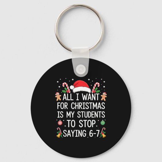 Porte-clés Stop Saying 6-7 Funny Teacher Students 67 Christma (Recto)