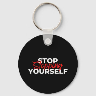 Porte-clés Stop Stopping Yourself Typography 