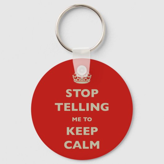 Porte-clés Stop Telling Me To Keep Calm (Recto)