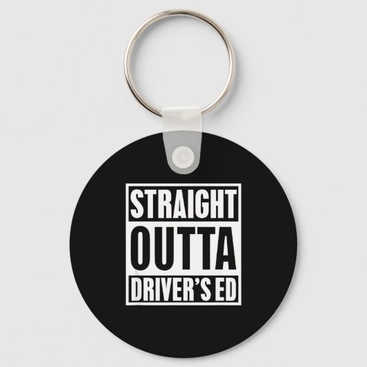 Porte-clés Straight Outta Driver's Ed Funny New Driver  (Recto)