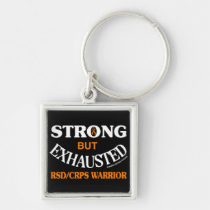 PORTE-CLÉS STRONG BUT EXHAUSTED...RSD/CRPS