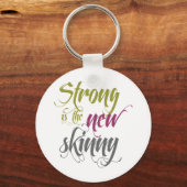Porte-clés Strong is the New Skinny - Script (Recto)