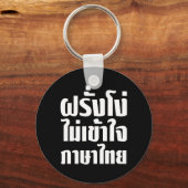 Porte-clés Stupid Farang ne comprend pas la langue thaï (Recto)