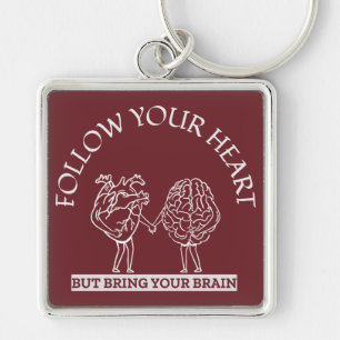 Porte-clés Suivez votre coeur Mais apportez votre cerveau