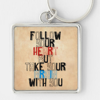 Porte-clés Suivez votre coeur mais prenez votre cerveau avec 