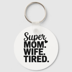 Porte-clés Super Maman, Femme, Fatiguée