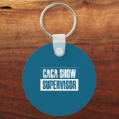 Porte-clés Superviseur de spectacle Caca citations drôles dic (Recto)