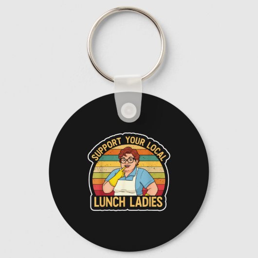 Porte-clés Suprt Your Local Lunch Ladies Funny Lunch Lady Tee (Recto)