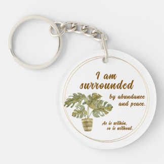 Porte-clés Surrounded by Abundance and Peace Keychain