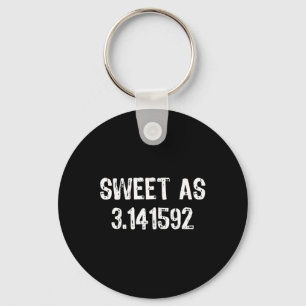Porte-clés Sweet As 3.141592 Pi (tarte) 3.14 Cool Pi Day Don