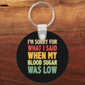 Porte-clés T1D Je suis désolé pour ce que j'ai dit quand mon (Recto)