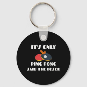 Porte-clés Table Tennis Team C'est seulement Ping Pong dit Th