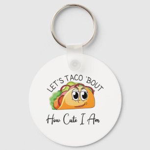 Porte-clés Taco 'Bout How Cute I Am