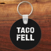 Porte-clés Taco Fell Go Taco Funny Tee 3 (Recto)