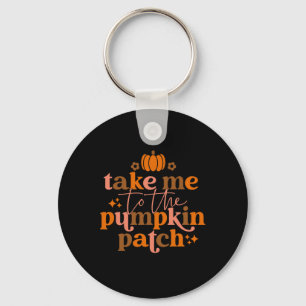 Porte-clés Take Me To The Pumkin Patch Autumn Fall Thanksgiv