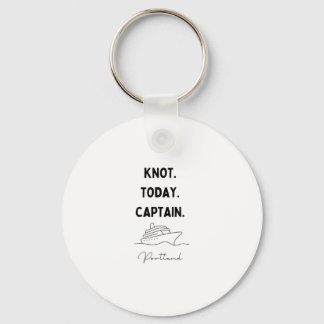 Porte-clés Tenue de croisière du capitaine, pas aujourd'hui, 