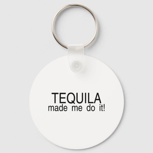 Porte-clés Tequila M'A Fait Le Faire (Recto)