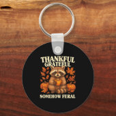 Porte-clés Thankful Grateful Somehow Feral Funny Raccoon Autu (Recto)