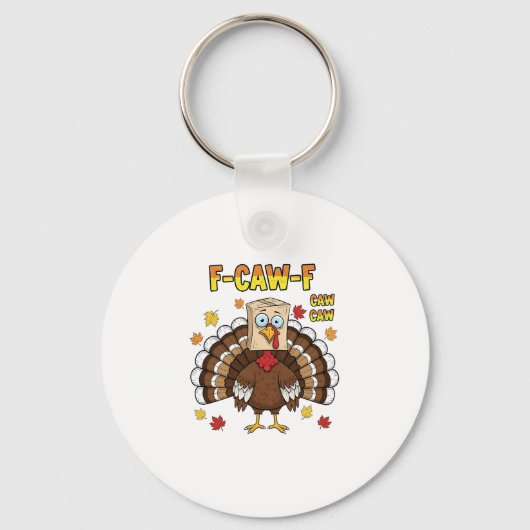 Porte-clés Thanksgiving Turkey Cawing F-Caw-F (Recto)