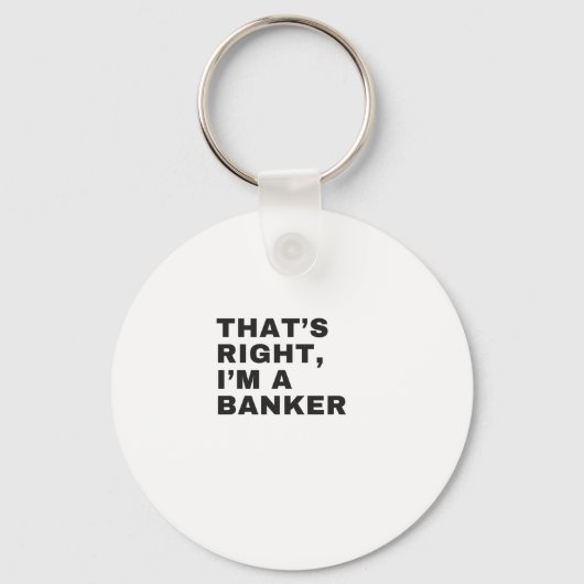 Porte-clés THAT's RIGHT I AM BANKER (Recto)