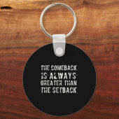 Porte-clés The Comeback Is Greater Than The Setback  (Recto)