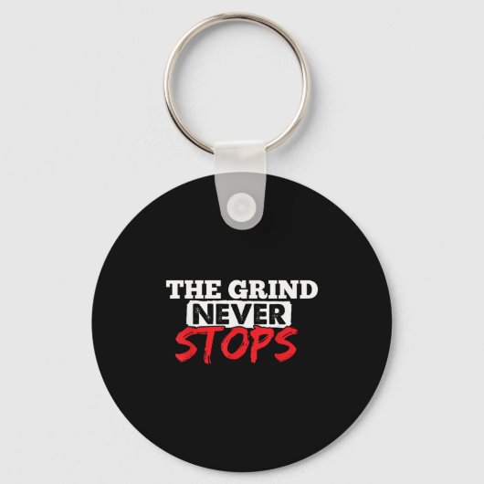 Porte-clés The Grind Never Stops Motivation Insrational Quote (Recto)