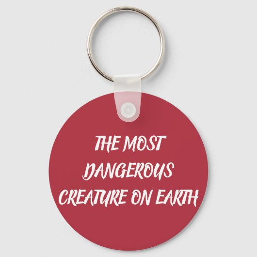 PORTE-CLÉS THE MOST DANGEROUS CREATURE ON EARTH (Recto)