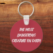 PORTE-CLÉS THE MOST DANGEROUS CREATURE ON EARTH (Recto)