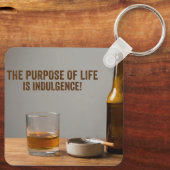 Porte-clés The Purpose of Life is Indulgence (Verso)