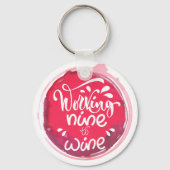 Porte-clés The sentence you provided (“Working Nine to Wine”) (Recto)