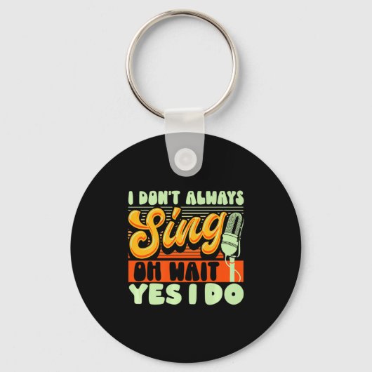 Porte-clés Theater Broadway Musical I Dont Always Sing  (Recto)
