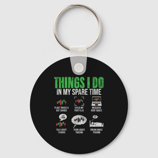 Porte-clés Things I Do In My Spare Time Funny Trading Stock I (Recto)