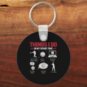 Porte-clés Things I Do In My Spare Time Shirt Funny Baseball (Recto)