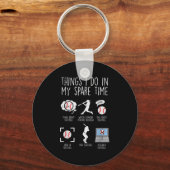 Porte-clés Things I Do Spare Time Baseball Funny Player Men W (Recto)