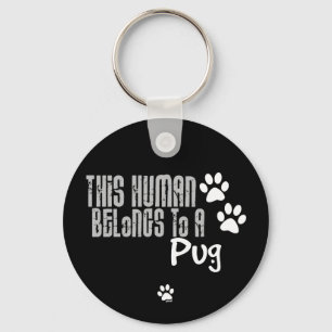 Porte-clés This Human Belongs to a Pug