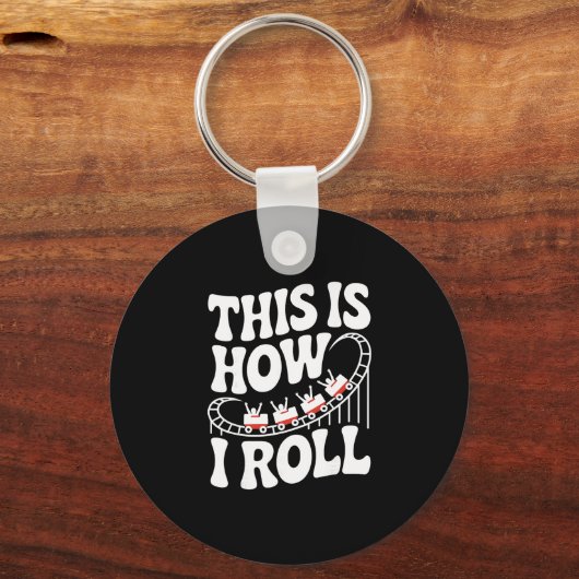 Porte-clés This Is How I Roll Funny Roller Coaster (Recto)