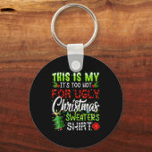 Porte-clés This Is My It's Too Hot For Ugly Christmas Sweater (Recto)
