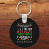 Porte-clés This Is My Its Too Hot For Ugly Christmas Sweaters (Recto)