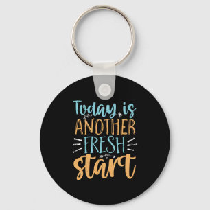 Porte-clés Today Is Another Fresh Start Motivational Quote